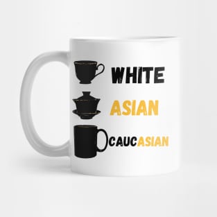 White Asian Caucasian (Hapa) Joke Design Mug